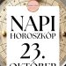 Napi Horoszkóp 2024.10.23