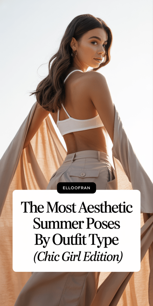 Best Summer Photo Poses. Perfect Summer Photo Poses to Match Your Outfit AestheticBecause your outfit deserves more 