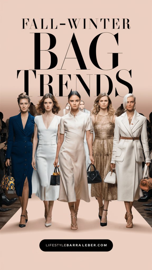 Fall/Winter 2025–2026 Designer Bag Trends: The Must-Have Styles to Own This Season