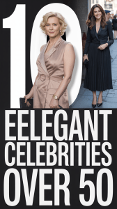 10 Celebrities Over 50 Who Dress Better Than Ever